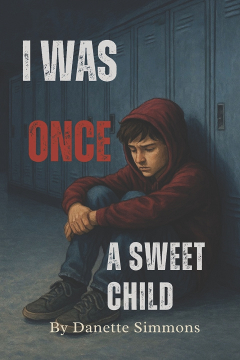 Kniha I Was Once A Sweet Child Danette Simmons
