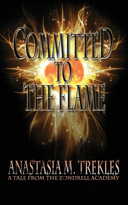 Knjiga Committed to the Flame Anastasia M Trekles