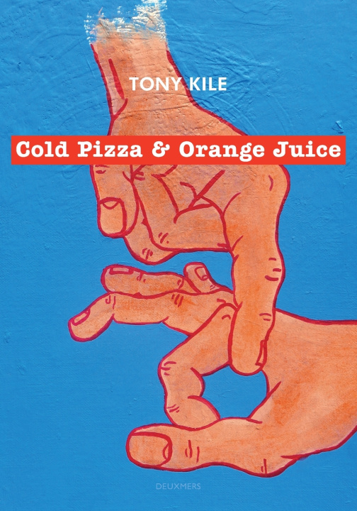 Book Cold Pizza & Orange Juice Tony Kile