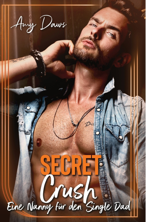Knjiga Secret Crush - Eine Nanny für den Single Dad Amy Daws