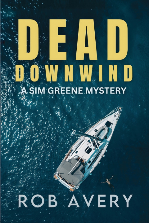 Книга Dead Downwind Rob Avery