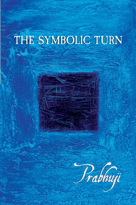 Книга The symbolic turn Prabhuji David Ben Yosef Har-Zion