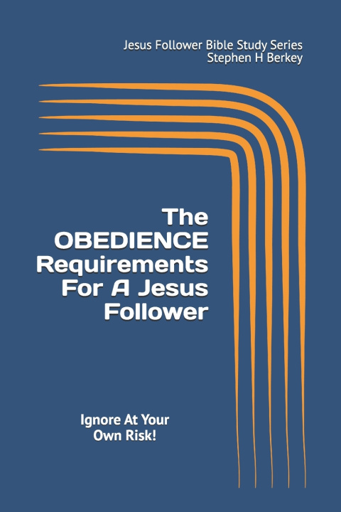 Knjiga The OBEDIENCE Requirements For A Jesus Follower Stephen H Berkey