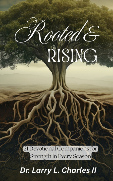 Kniha Rooted & Rising Larry L. Charles II