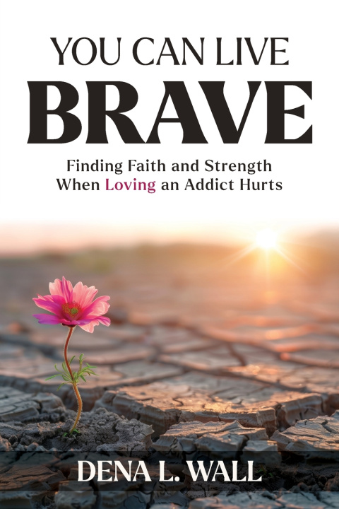 Книга You Can Live Brave Dena L. Wall