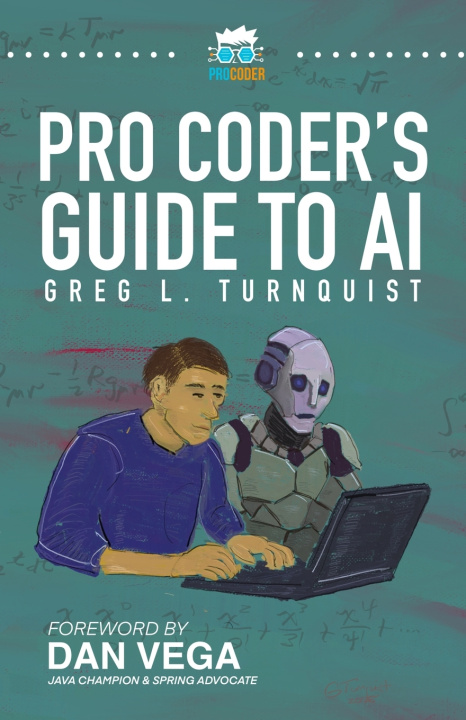 Kniha Pro Coder's Guide to AI Greg L. Turnquist