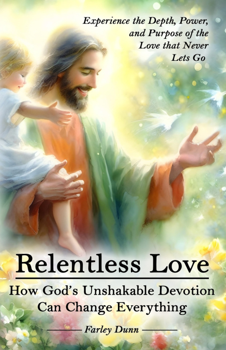 Buch Relentless Love Farley Dunn