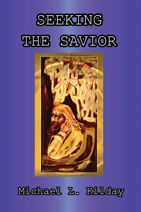 Kniha Seeking The Savior Michael L Kilday