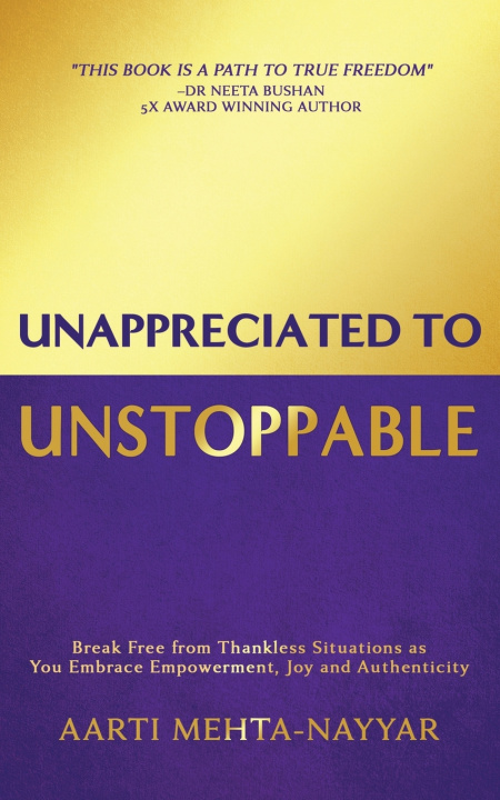 Книга Unappreciated to Unstoppable Aarti Mehta-Nayyar