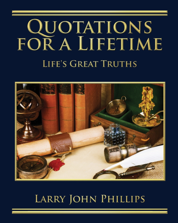 Könyv Quotations For a Lifetime Larry John Phillips