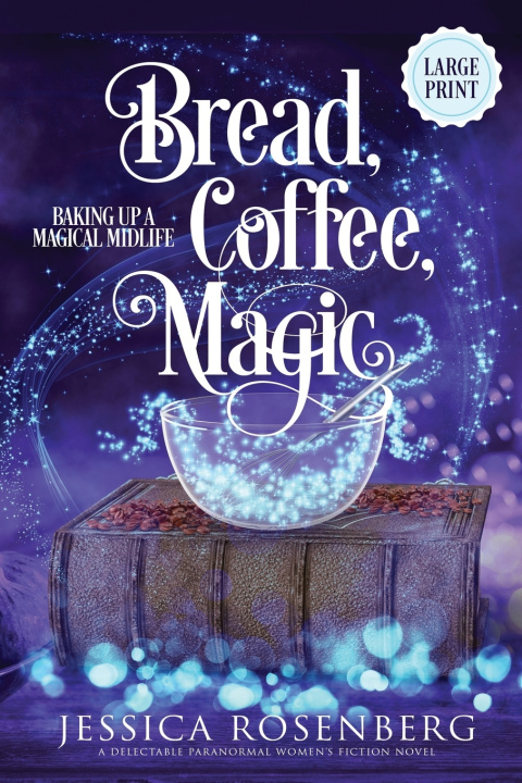 Kniha Bread, Coffee, Magic - Large Print Jessica Rosenberg