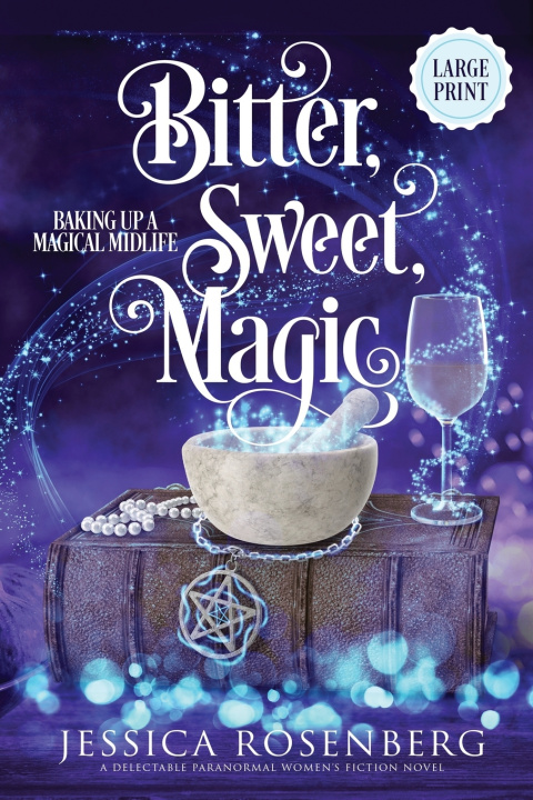 Knjiga Bitter, Sweet, Magic - Large Print Jessica Rosenberg