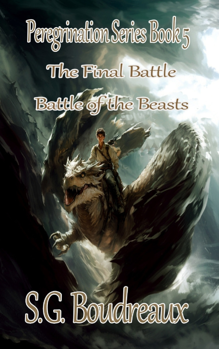 Книга Peregrination Series Battle of the Beasts; The Final Battle Book 5 S.G. Boudreaux