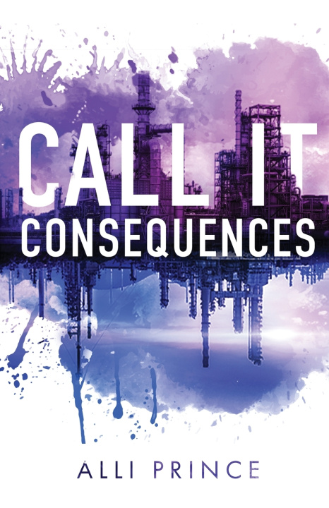 Kniha Call It Consequences Alli Prince