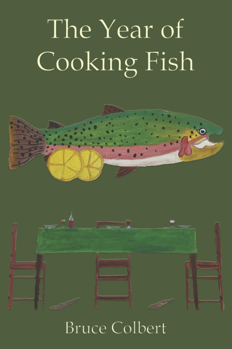 Kniha The Year of Cooking Fish Bruce Colbert