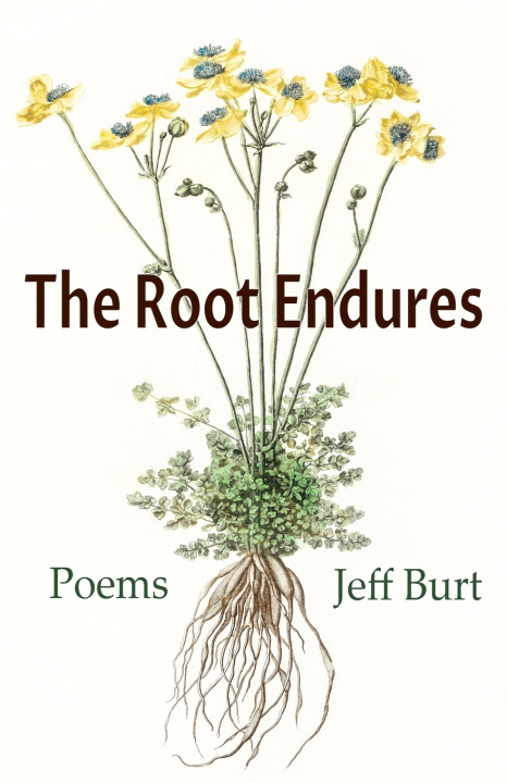 Kniha The Root Endures Jeff Burt