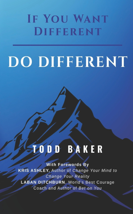 Kniha If You Want Different DO DIFFERENT Todd Baker