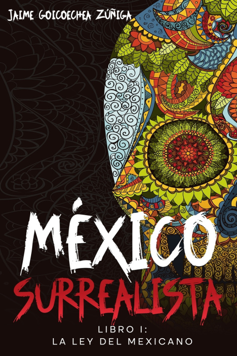 Kniha LA LEY DEL MEXICANO Jaime Goicoechea