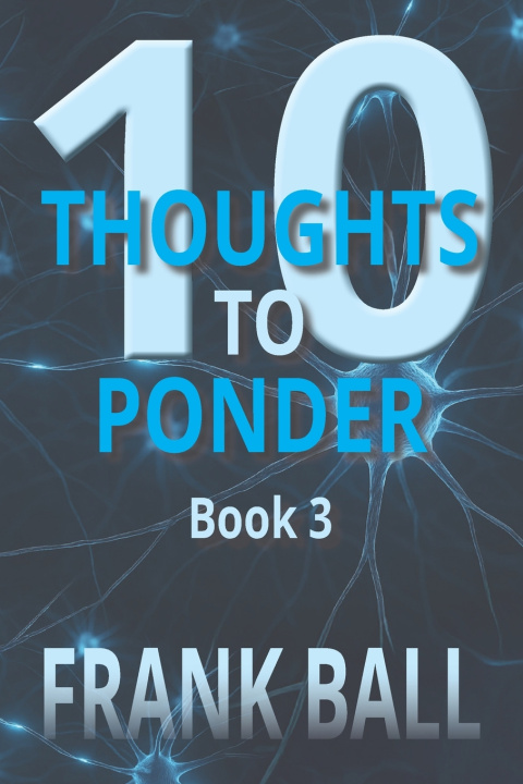 Knjiga 10 Thoughts to Ponder Book 3 Frank Ball