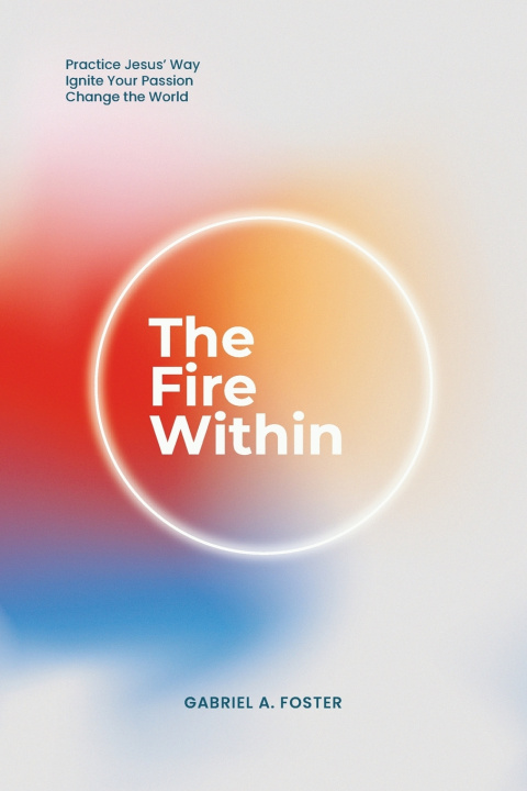 Knjiga The Fire Within Gabriel A. Foster