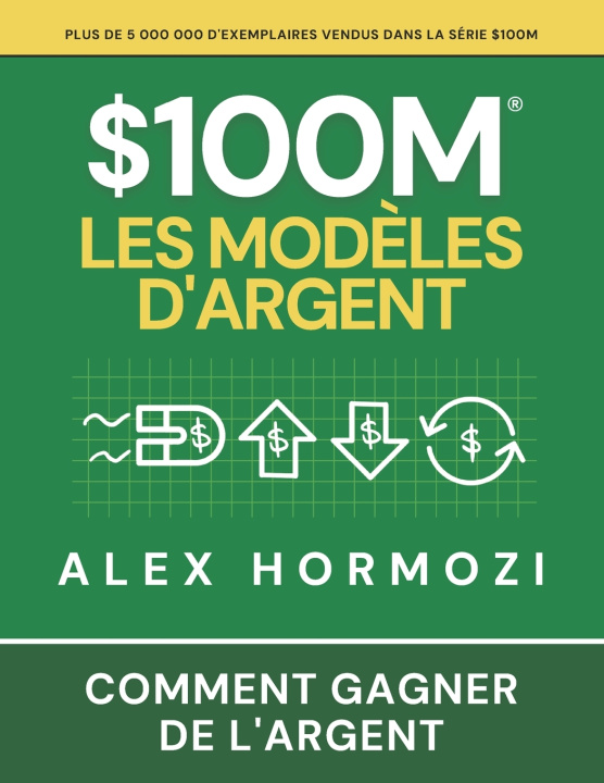 Boek $100M Les Modèles d'Argent Alexander Hormozi