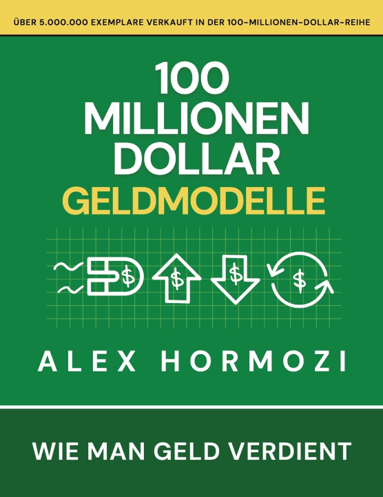 Книга 100 Millionen Dollar Geldmodelle Hormozi