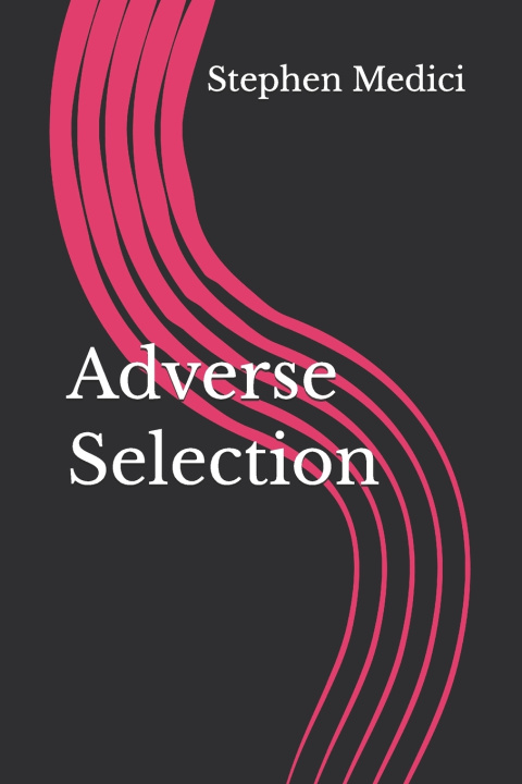 Kniha Adverse Selection Stephen F Medici