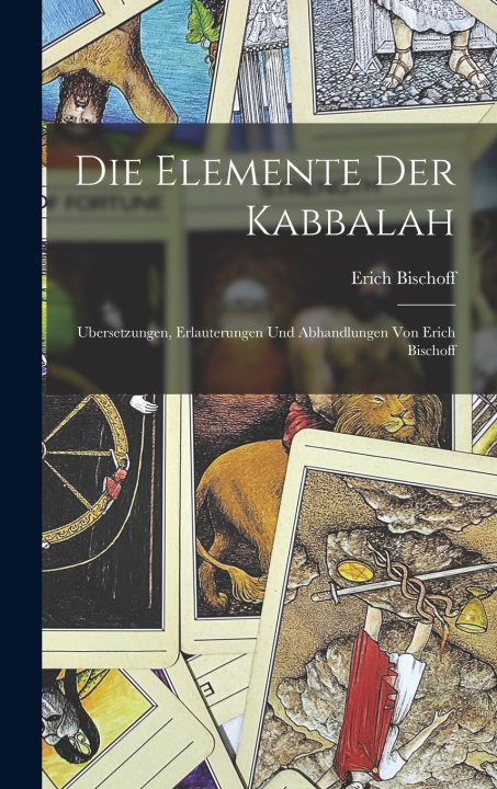 Kniha Die Elemente der Kabbalah Erich Bischoff