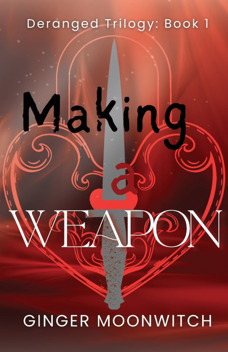 Kniha Making A Weapon Ginger Moonwitch