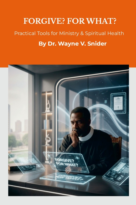 Knjiga Forgive? For What? Wayne Snider