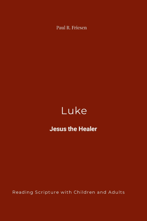 Knjiga Luke Paul R. Friesen