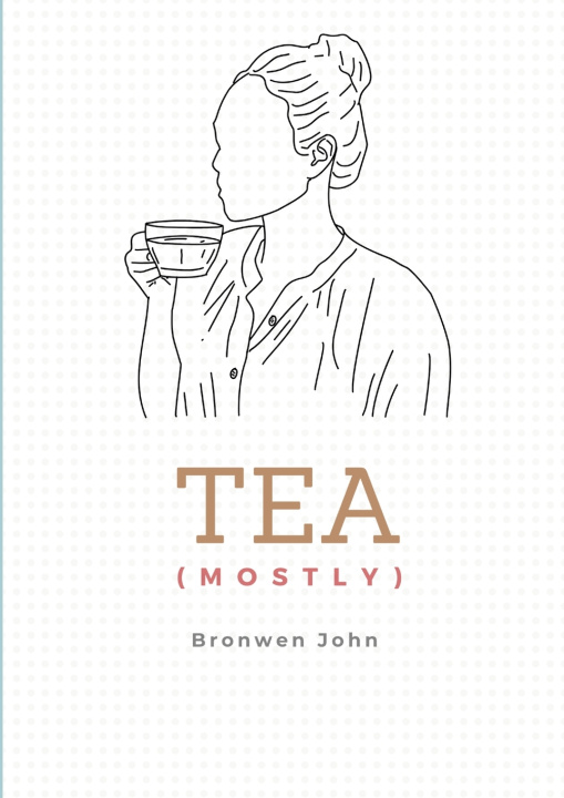 Книга Tea (Mostly) Bronwen John