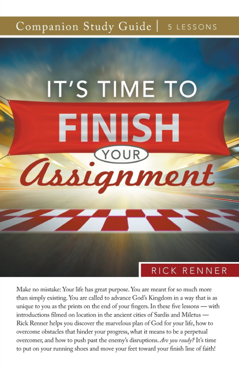 Kniha It's Time to Finish Your Assignment Study Guide Rick Renner