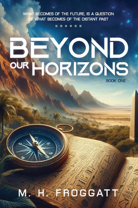 Knjiga Beyond Our Horizons M.H. Froggatt