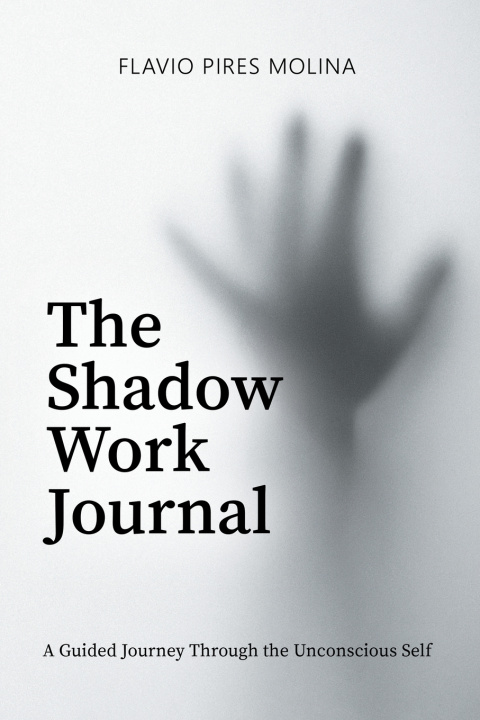 Knjiga The Shadow Work Journal Flavio Pires Molina