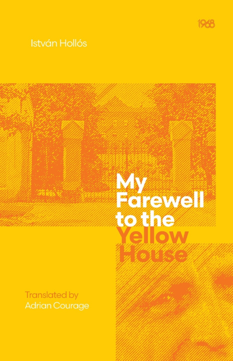 Kniha My Farewell to the Yellow House István Hollós