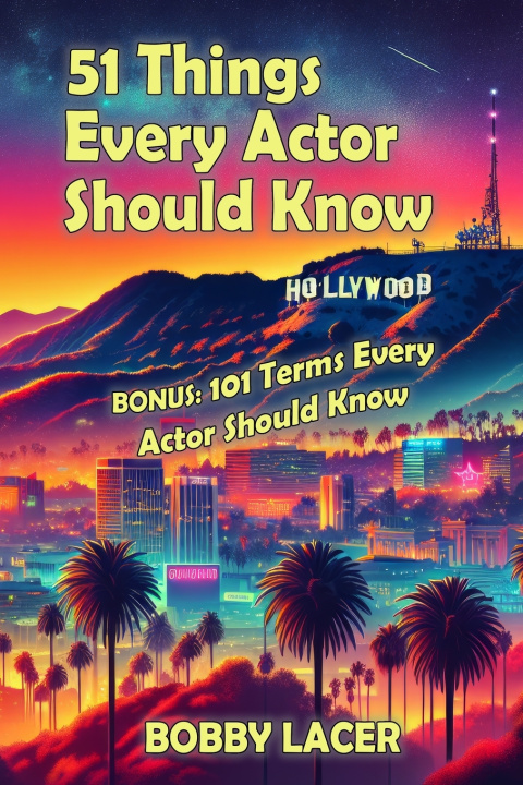 Knjiga 51 Things Every Actor Should Know Bobby Lacer