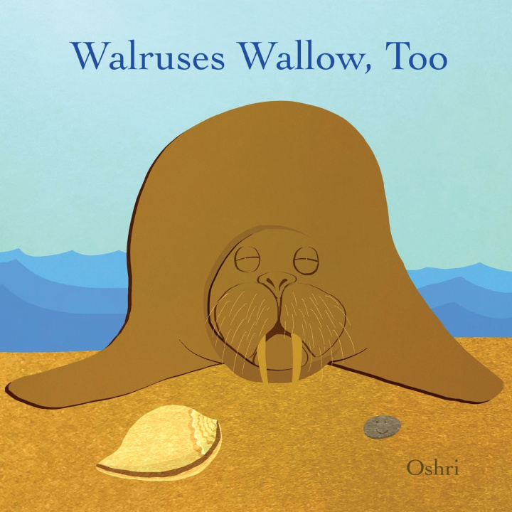 Knjiga Walruses Wallow, Too Oshri Hakak