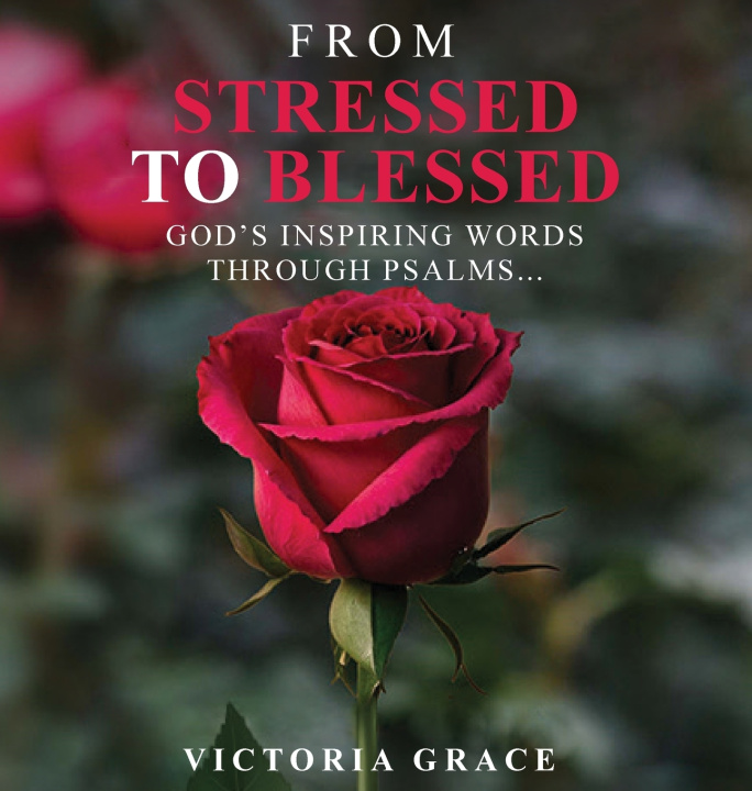 Kniha FROM STRESSED TO BLESSED Victoria Grace