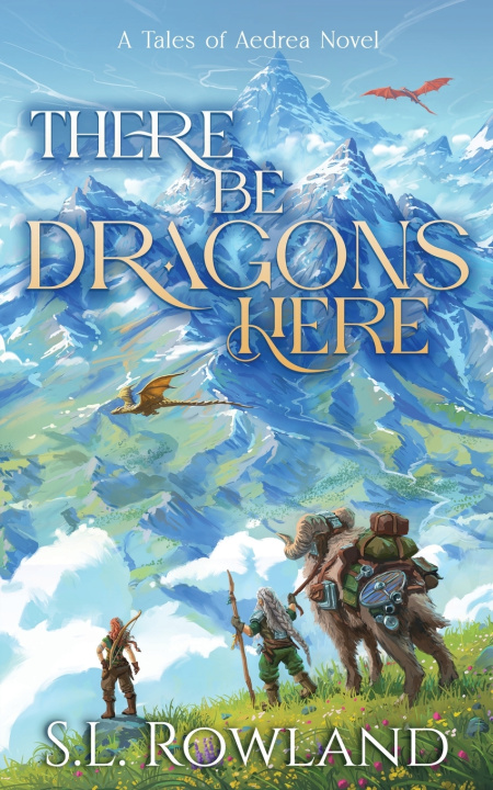 Book There Be Dragons Here S.L. Rowland
