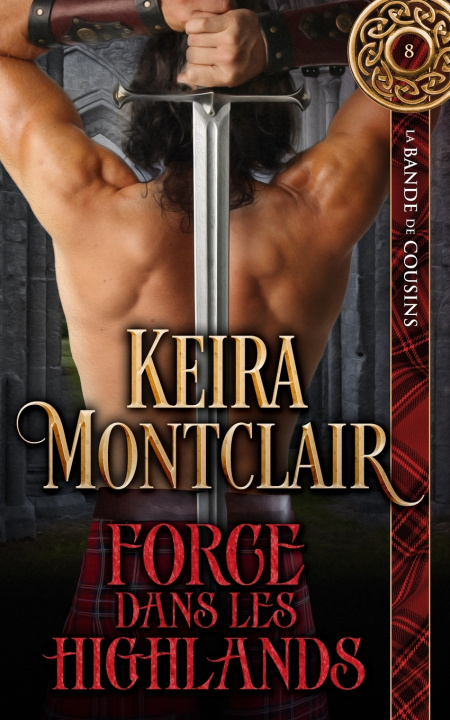 Knjiga Force dans les Highlands Keira Montclair