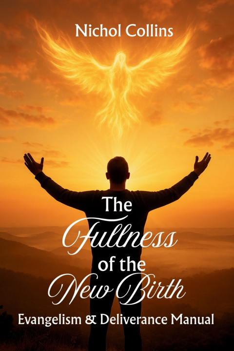 Kniha The Fullness of the New Birth Nichol Collins