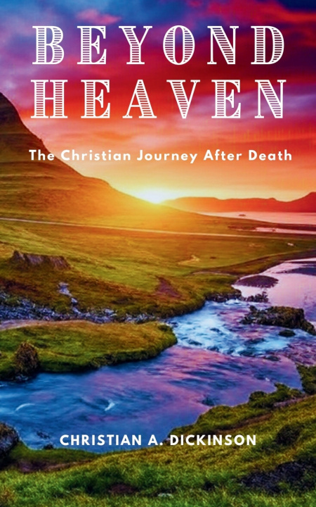 Kniha Beyond Heaven Christian A Dickinson