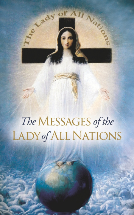 Kniha The Messages of the Lady of All Nations Josef Kunzli