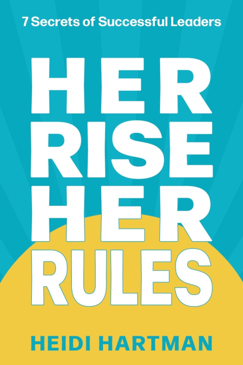 Knjiga Her Rise Her Rules Heidi Hartman