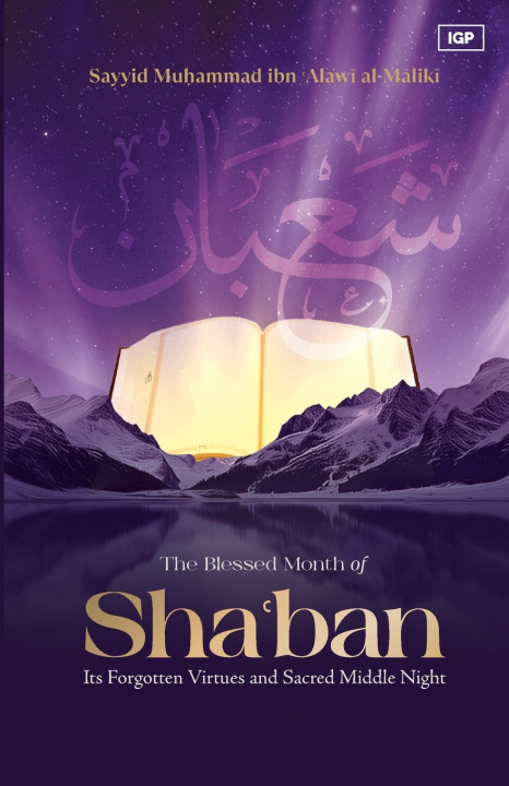 Knjiga The Blessed Month of Sha'ban Sayyid Muhammad ibn Alawi al-Maliki