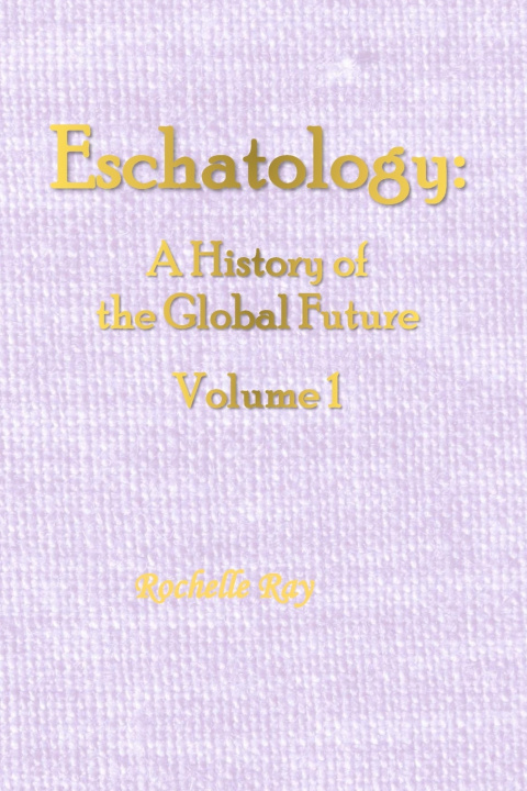 Knjiga Eschatology Rochelle Ray