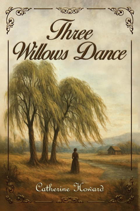 Kniha THREE WILLOWS DANCE Catherine Howard