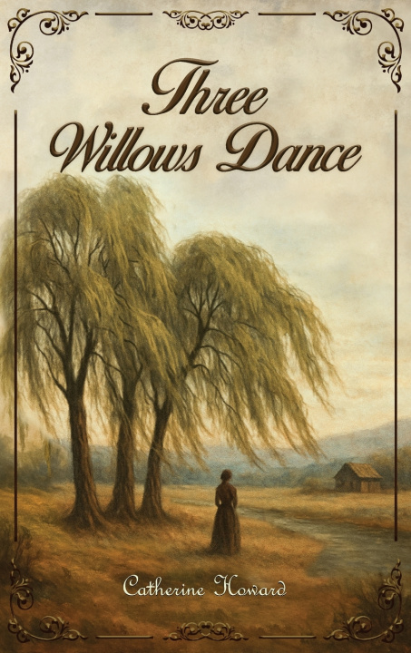 Книга THREE WILLOWS DANCE Catherine Howard