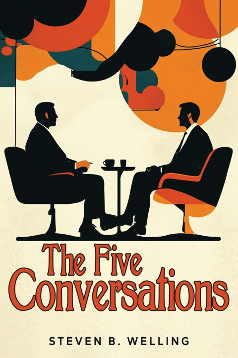 Книга The Five Conversations Steven B. Welling